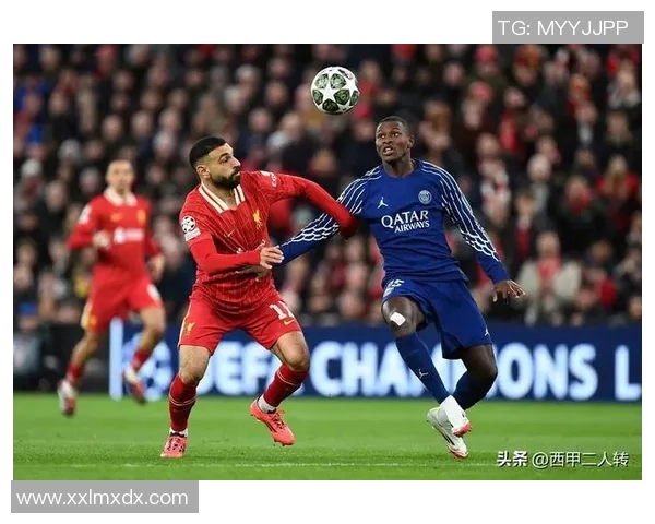 欧冠激战利物浦大胜巴黎圣日耳曼点球大战引爆全场精彩瞬间回顾
